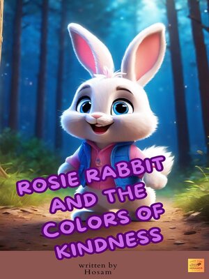 cover image of Rosie Rabbit and the Colors of Kindness